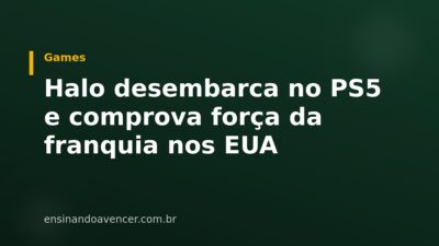Halo desembarca no PS5 e comprova força da franquia nos EUA — Ensinando a Vencer